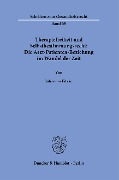 Therapiefreiheit und Selbstbestimmungsrecht: Die Arzt-Patienten-Beziehung im Wandel der Zeit. - Johannes Fitzke