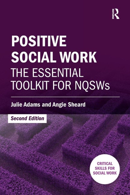 Positive Social Work - Julie Adams, Angie Sheard
