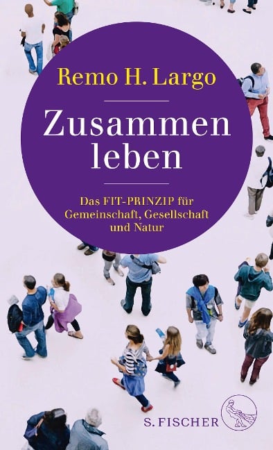 Zusammen leben. Das Fit-Prinzip für Gemeinschaft, Gesellschaft und Natur - Remo H. Largo