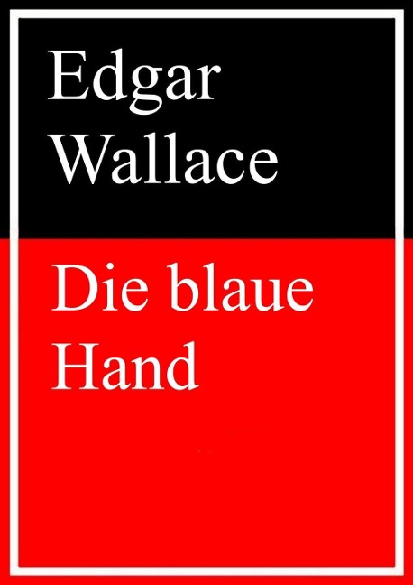 Die blaue Hand - Edgar Wallace
