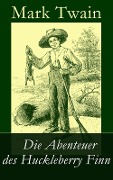 Die Abenteuer des Huckleberry Finn - Mark Twain