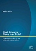 Cover-Bild zum Titel 'Cloud Computing - Chance oder Risiko? Für die Implementierung und Anwendung in Unternehmen' von 'Matthias Lanzrath'