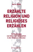 Cover-Bild zum Titel 'Erzählte Religion und religiöses Erzählen' von 'Maria Wiehe'
