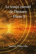 Cover-Bild zum Titel 'Le temps éternel de l'histoire - Partie II' von 'Simone Malacrida'