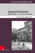 Cover-Bild zum Titel 'Etappenziel Österreich' von 'Bernhard Hachleitner, Matthias Marschik, Rudolf Müllner, Johann Skocek'