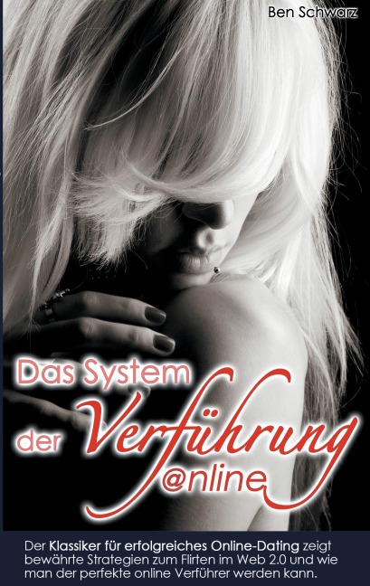 Das System der Verführung: Online Dating 2.0 - Ben Schwarz