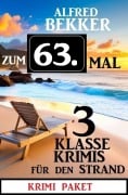 Zum 63. Mal 3 klasse Krimis für den Strand - Alfred Bekker