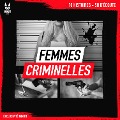 Femmes criminelles - Sandrine Brugot, Yann Kral, John Mac, Minuit, Luc Tailleur