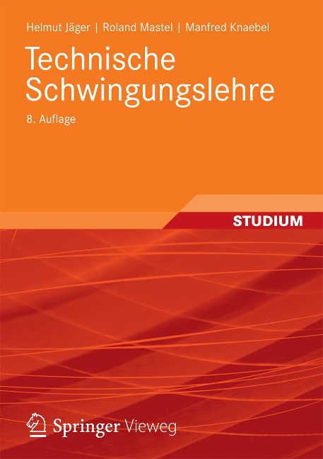 Technische Schwingungslehre - Helmut Jäger, Roland Mastel, Manfred Knaebel