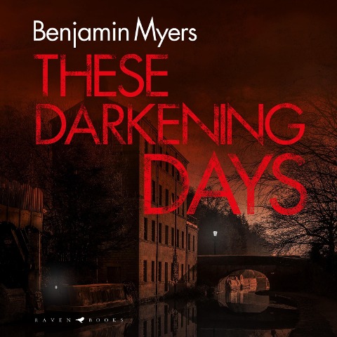 These Darkening Days - Benjamin Myers