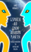 Cover-Bild zum Titel 'Gespräche auf einem absurden Planeten' von 'Emil Horowitz'