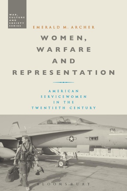 Women, Warfare and Representation - Emerald M. Archer