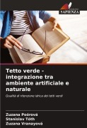 Cover-Bild zum Titel 'Tetto verde - integrazione tra ambiente artificiale e naturale' von 'Zuzana Poórová, Stanislav Tóth, Zuzana Vranayová'