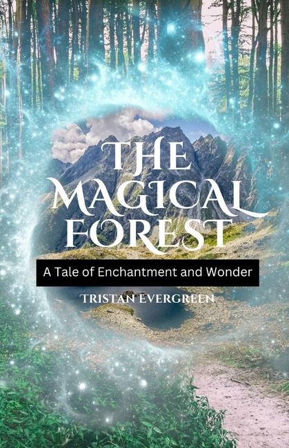 The Magical Forest - Tristan Evergreen