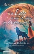 Cover-Bild zum Titel 'Die Liebe in den Zeiten des Wolfsmondes' von 'Flerken Chatoyance'