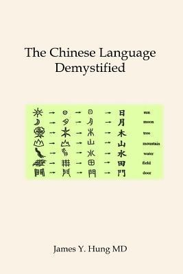 The Chinese Language Demystified - James y. Hung MD