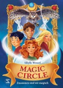 Cover-Bild zum Titel 'Magic Circle - Zusammen sind wir magisch' von 'Sibylle Wenzel'
