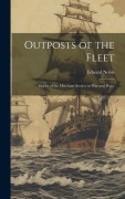 Cover-Bild zum Titel 'Outposts of the Fleet: Stories of the Merchant Service in War and Peace' von 'Edward Noble'