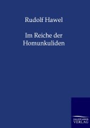 Cover-Bild zum Titel 'Im Reiche der Homunkuliden' von 'Rudolf Hawel'