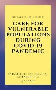 Care For Vulnerable Populations during COVID-19 Pandemic (Clinical Updates in COVID-19) - Cheng Hoon Chew, Yan Yee Yip, Ming Tsuey Lim, Rozita Zakaria, Soek Siam Tan