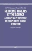Reducing Threats at the Source: A European Perspective on Cooperative Threat Reduction - Ian Anthony