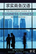 Cover-Bild zum Titel 'The Routledge Course in Business Chinese' von 'Qinghai Chen, Le Tang, Kening Li, Qiuli Levin'
