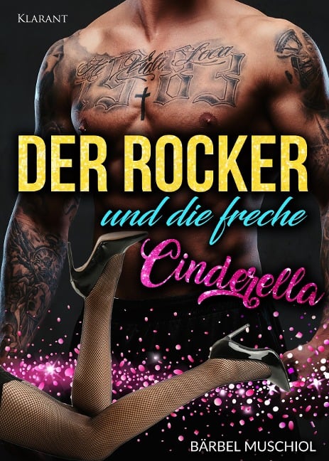 Der Rocker und die freche Cinderella. Rockerroman - Bärbel Muschiol