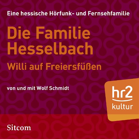 Die Familie Hesselbach - Willi auf Freiersfüßen - Wolf Schmidt