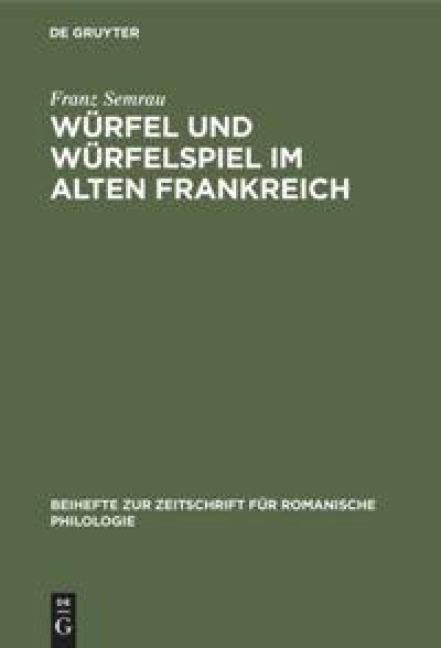 Würfel und Würfelspiel im alten Frankreich - Franz Semrau