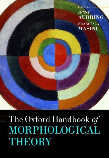 The Oxford Handbook of Morphological Theory - 