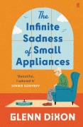 Cover-Bild zum Titel 'The Infinite Sadness of Small Appliances' von 'Glenn Dixon'