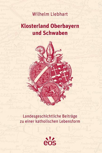 Klosterland Oberbayern und Schwaben - Wilhelm Liebhart