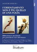 Cover-Bild zum Titel 'L' orientamento che non è più quello di una volta. Riflessioni e strumenti per prendersi cura del futuro' von ''
