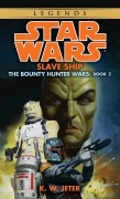 Cover-Bild zum Titel 'Slave Ship: Star Wars Legends (the Bounty Hunter Wars)' von 'K W Jeter'
