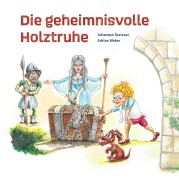 Cover-Bild zum Titel 'Die geheimnisvolle Holztruhe' von 'Johannes Greisser'