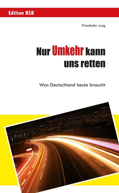 Nur Umkehr kann uns retten! - Friedhelm Jung