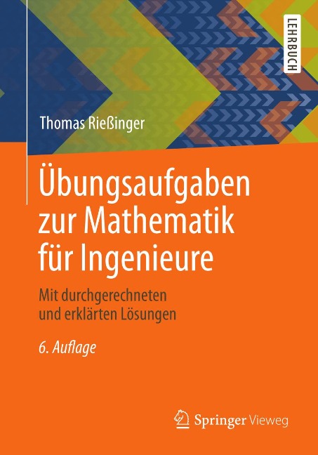 Übungsaufgaben zur Mathematik für Ingenieure - Thomas Rießinger