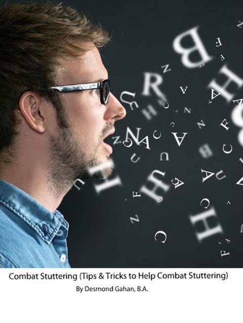 Combat Stuttering (Tips & Tricks to Help Combat Stuttering) - Desmond Gahan