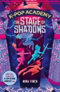Cover-Bild zum Titel 'K-Pop Academy: The Stage of Shadows' von 'Mina Finch'