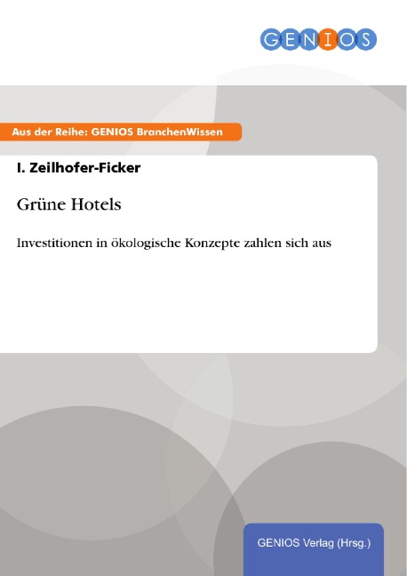 Grüne Hotels - I. Zeilhofer-Ficker
