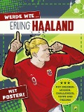 Werde wie ... Erling Haaland | Mit Poster - Jonas Kozinowski, Schwager & Steinlein Verlag