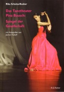 Cover-Bild zum Titel 'Das Tanztheater Pina Bausch: Spiegel der Gesellschaft' von 'Rika Schulze-Reuber'