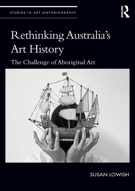 Rethinking Australia's Art History - Susan Lowish