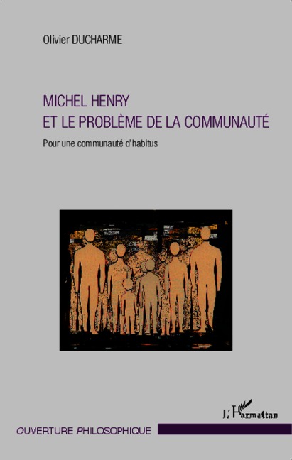 Michel Henry et le problème de la communauté - Olivier Ducharme