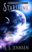 Cover-Bild zum Titel 'Starshine (Aurora Rising Book One)' von 'G. S. Jennsen'