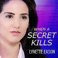 Cover-Bild zum Titel 'When a Secret Kills' von 'Lynette Eason'