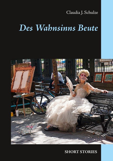 Des Wahnsinns Beute - Claudia J. Schulze