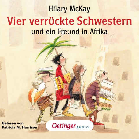 Vier verrückte Schwestern 2. Vier verrückte Schwestern und ein Freund in Afrika - Hilary McKay, Albert Fetzer