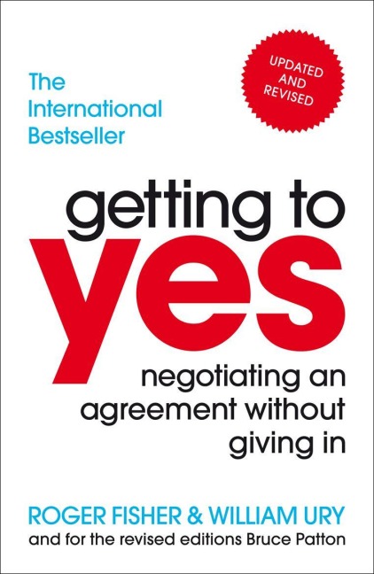 Getting to Yes - Roger Fisher, William Ury