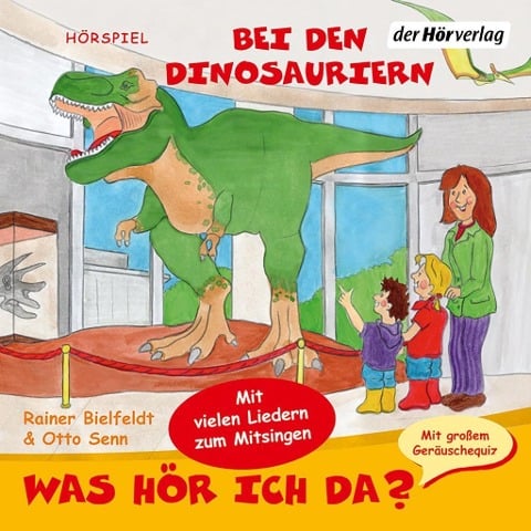 Was hör ich da? Bei den Dinosauriern - Rainer Bielfeldt, Otto Senn, Rainer Bielfeldt